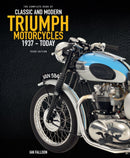 The Complete Book of Classic and Modern Triumph Motorcycles 3rd Edition : 1937 to Today-9780760392171