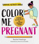 Color Me Pregnant : A Funny Activity Book for Pregnant People-9780760392249
