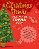 Christmas Movie Ultimate Trivia Book : Test Your Superfan Status and Relive the Most Iconic Christmas Movie Moments-9780760392263