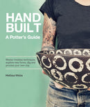 Handbuilt, A Potter's Guide : Master timeless techniques, explore new forms, dig and process your own clay-9780760393000