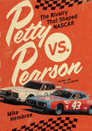 Petty vs. Pearson : The Rivalry That Shaped NASCAR-9780760393178