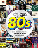 501 Essential Albums of the '80s : The Music Fan's Definitive Guide-9780760393369