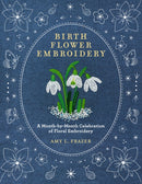 Birth Flower Embroidery : A Month-by-Month Celebration of Floral Embroidery-9780760393444