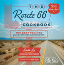 The Route 66 Cookbook : The Best Recipes from Every Stop Along the Way-9780760393635