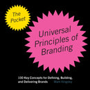 The Pocket Universal Principles of Branding : 100 Key Concepts for Defining, Building, and Delivering Brands-9780760393826