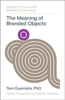 The Meaning of Branded Objects : Why Some Things Matter More Than Others-9780760395196