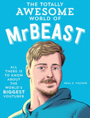 The Totally Awesome World of MrBeast : Learn All There Is to Know about the World's Biggest YouTuber-9780760395431