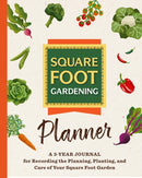 The Square Foot Gardening Planner : A 3-year Journal for Recording the Planning, Planting, and Care of Your Square Foot Garden-9780760396582