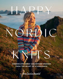 Happy Nordic Knits : Modern Stranded-Colorwork Designs from the Heart of Scandinavia - Projects for Men & Women Sizes XS-5XL-9780760396810