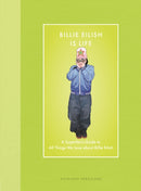 Billie Eilish Is Life : A Superfan's Guide to All Things We Love about Billie Eilish-9780760396865