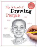 Big School of Drawing People : Well-explained, practice-oriented drawing instruction for the beginning artist-9780760396940