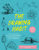 The Drawing Habit : A Step-by-Step Guide to Improving Your Drawing Skills and  Cultivating a Lifelong Practice of Creativity - Includes Downloadable Practice Sheets!-9780760397282