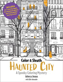 Color & Sleuth: Haunted City : A Spooky Coloring Mystery - Includes 40+ Coloring Pages, Clue Notebook Sheets, and Downloadable Coloring Poster-9780760397725
