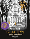 Color & Sleuth: Ghost Town : A Spooky Coloring Mystery - Includes 40+ Coloring Pages, Clue Notebook Sheets, and Downloadable Coloring Poster-9780760397749