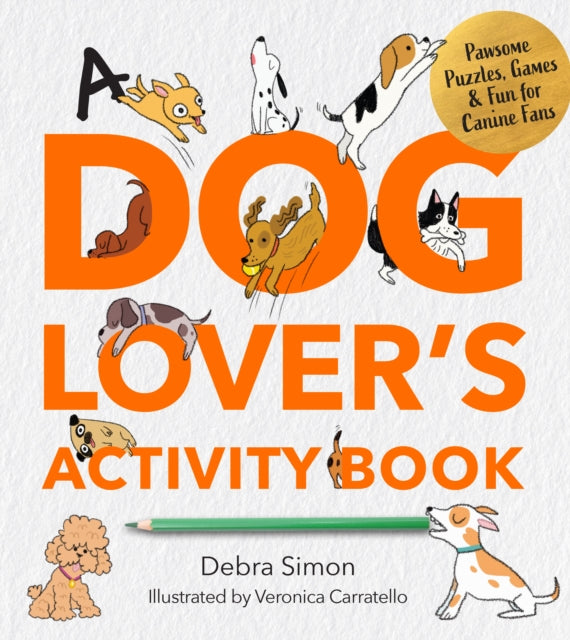 A Dog Lover's Activity Book : Pawsome Puzzles, Games & Fun for Canine Fans-9780760397824