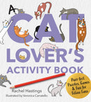A Cat Lover's Activity Book : Purr-fect Puzzles, Games & Fun for Feline Fans-9780760397831