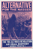 Alternative for the Masses : The '90s Alt-Rock Revolution - An Oral History-9780760398425
