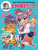 How to Draw Kawaii Manga Chibi : Big Emotions!-9780760398968