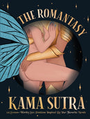 The Romantasy Kama Sutra : 64 Swoon-Worthy Sex Positions Inspired By Your Favorite Novels-9780760399002