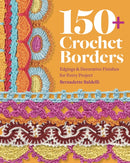 150+ Crochet Borders : Edgings and Decorative Finishes for Every Project-Inspired by Cities Around the World-9780760399767
