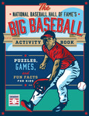 The National Baseball Hall of Fame's Big Baseball Activity Book : Puzzles, Games, and Fun Facts for Kids-9780760399897