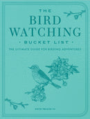 The Bird Watching Bucket List : The Ultimate Guide for Birding Adventures-9780760399903