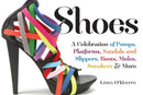 Shoes : A Celebration of Pumps, Sandals, Slippers & More-9780761101147