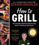 How to Grill : The Complete Illustrated Book of Barbecue Techniques, A Barbecue Bible! Cookbook-9780761120148