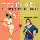 Stitch 'n Bitch : The Knitter's Handbook-9780761128182