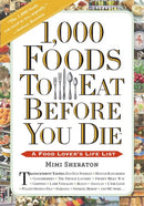 1,000 Foods To Eat Before You Die : A Food Lover's Life List-9780761141686