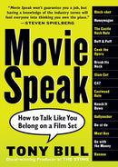 Movie Speak : How to Talk Like You Belong on a Film Set-9780761143598