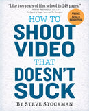 How to Shoot Video That Doesn''t Suck