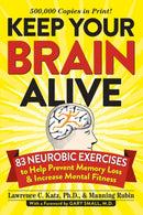 Keep Your Brain Alive : 83 Neurobic Exercises to Help Prevent Memory Loss and Increase Mental Fitness-9780761168935