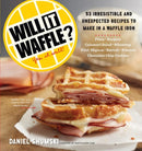 Will It Waffle? : 53 Irresistible and Unexpected Recipes to Make in a Waffle Iron-9780761176466