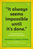 "It Always Seems Impossible Until It's Done." : Motivation for Dreamers & Doers-9780761179887