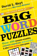 The Little Book of Big Word Puzzles : Over 400 Synonym Scrambles, Crossword Conundrums, Word Searches & Other Brain-Tickling Word Games-9780761180883