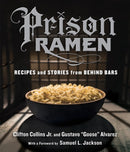 Prison Ramen : Recipes and Stories from Behind Bars-9780761185529