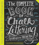 The Complete Book of Chalk Lettering : Create and Develop Your Own Style - INCLUDES 3 BUILT-IN CHALKBOARDS-9780761186113
