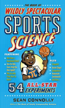 The Book of Wildly Spectacular Sports Science : 54 All-Star Experiments-9780761189282
