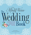 The Wedding Book : An Expert's Guide to Planning Your Perfect Day--Your Way-9780761189541