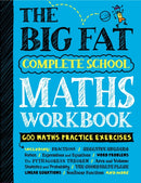 The Big Fat Complete School Maths Workbook (UK Edition) : Studying with the Smartest Kid in Class-9780761197720