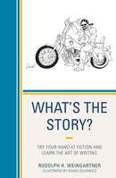 What's the Story? : Try your Hand at Fiction and Learn the Art of Writing-9780761852766