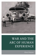 War and the Arc of Human Experience-9780761872351