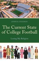 The Current State of College Football : Losing My Religion-9780761873402