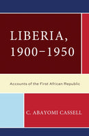 Liberia, 1900-1950 : Accounts of the First African Republic-9780761892069