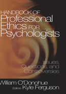 Handbook of Professional Ethics for Psychologists : Issues, Questions, and Controversies-9780761911883
