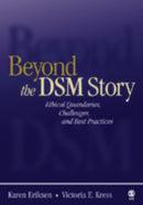 Beyond the DSM Story : Ethical Quandaries, Challenges, and Best Practices-9780761930327