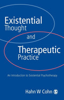 Existential Thought and Therapeutic Practice : An Introduction to Existential Psychotherapy-9780761951094