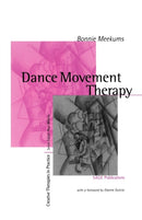 Dance Movement Therapy : A Creative Psychotherapeutic Approach-9780761957676