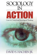 Sociology in Action : Cases for Critical and Sociological Thinking-9780761986638